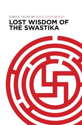 Lost Wisdom of the Swastika: Turiya Tales - Agenda Bookshop