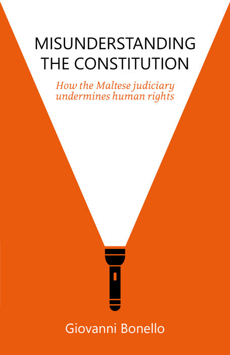 Misunderstanding the Constitution  How the Maltese judiciary undermines human rights - Agenda Bookshop