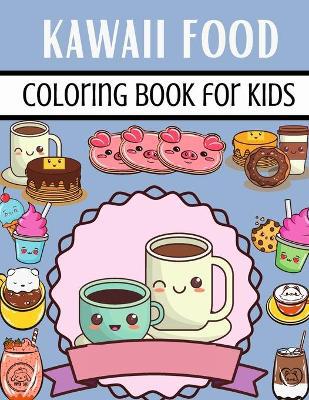 Kawaii Coloring Book For Kids Ages 8-12 : More Than 50 Cute & Fun