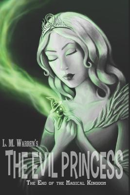 The End of the Magical Kingdom: The Evil Princess: A Fairy Tale Satire - Agenda Bookshop