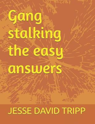 Gang stalking the easy answers - Agenda Bookshop