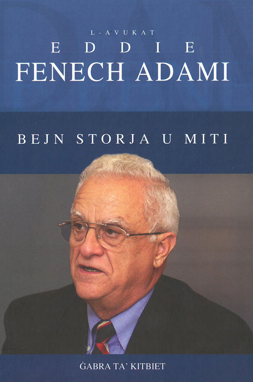 Bejn Storja u Miti  -L-Avukat Eddie Fenech Adami - Agenda Bookshop