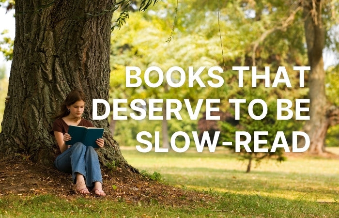 a woman reading in a grassy park against a tree with a text overlay saying 'Books that deserve to be slow-read'