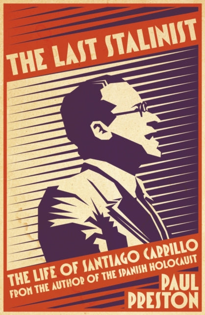 The Last Stalinist : The Life of Santiago Carrillo - Agenda Bookshop