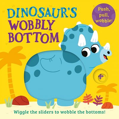 Dinosaurs Wobbly Bottom (WOBBLY BOTTOMS) - Agenda Bookshop
