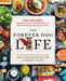 The Forever Dog Life: 120+ Recipes, Longevity Tips, and New Science for Better Bowls and Healthier Homes - Agenda Bookshop