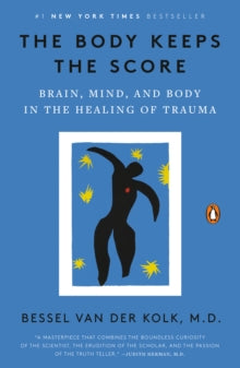 The Body Keeps the Score: Brain, Mind, a - Agenda Bookshop