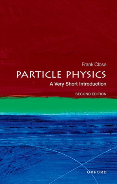 Particle Physics: A Very Short Introduction - Agenda Bookshop