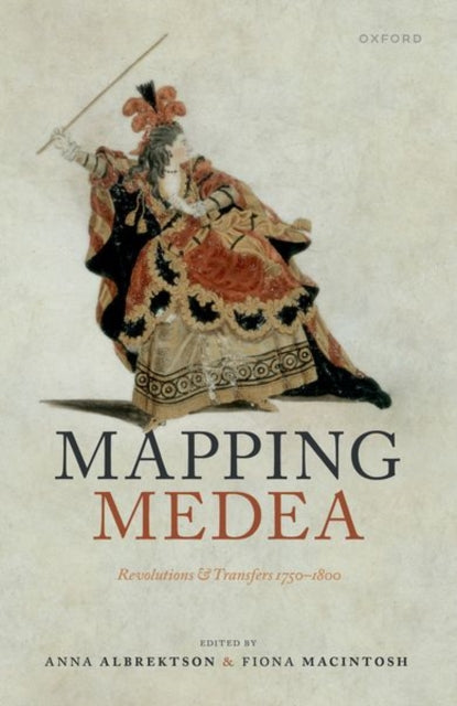 Mapping Medea: Revolutions and Transfers 1750-1800 - Agenda Bookshop