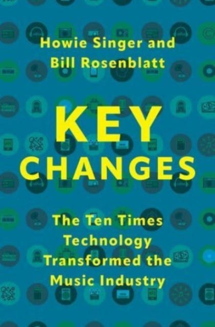 Key Changes: The Ten Times Technology Transformed the Music Industry - Agenda Bookshop