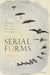 Serial Forms: The Unfinished Project of Modernity, 1815-1848 - Agenda Bookshop