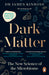 Dark Matter: The New Science of the Microbiome - Agenda Bookshop