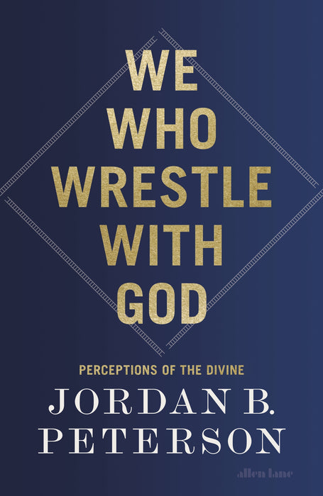 We Who Wrestle With God: Perceptions of the Divine