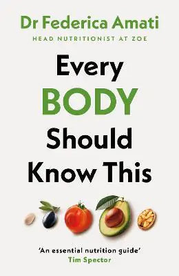 Every Body Should Know This: The Science of Eating for a Lifetime of Health - Agenda Bookshop
