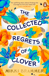 The Collected Regrets of Clover: An uplifting story about living a full, beautiful life - Agenda Bookshop
