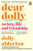 Dear Dolly: On Love, Life and Friendship, the instant Sunday Times bestseller - Agenda Bookshop