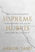 Supreme Hubris: How Overconfidence Is Destroying the Courtand How We Can Fix It - Agenda Bookshop