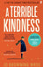 A Terrible Kindness: The Bestselling Richard and Judy Book Club Pick - Agenda Bookshop