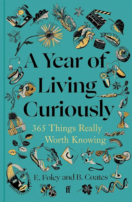 A Year of Living Curiously: 365 Things Really Worth Knowing