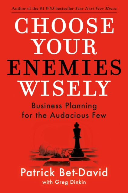 Choose Your Enemies Wisely: Business Planning for the Audacious Few - Agenda Bookshop