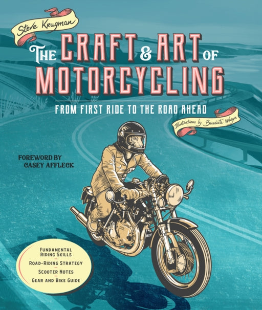The Craft and Art of Motorcycling: From First Ride to the Road Ahead - Agenda Bookshop