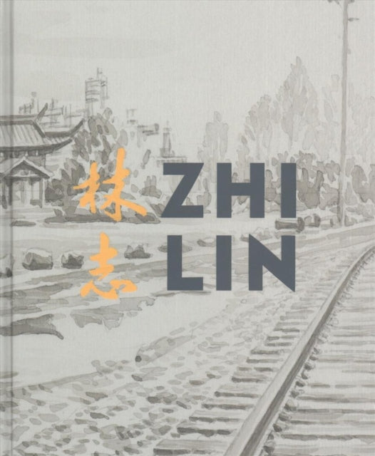 Zhi Lin: In Search of the Lost History of Chinese Migrants and the Transcontinental Railroads - Agenda Bookshop