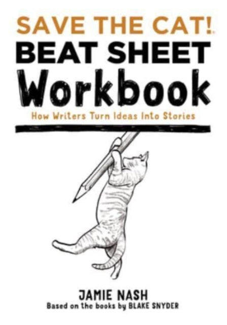 Save the Cat!(r) Beat Sheet Workbook: How Writers Turn Ideas Into Stories - Agenda Bookshop