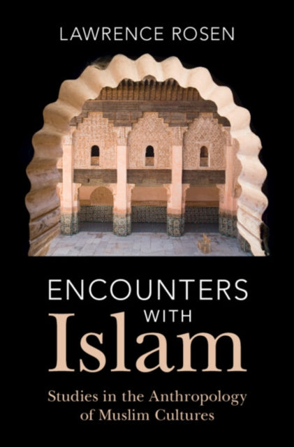 Encounters with Islam: Studies in the Anthropology of Muslim Cultures - Agenda Bookshop