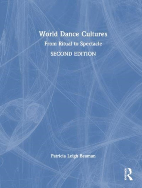 World Dance Cultures: From Ritual to Spectacle - Agenda Bookshop