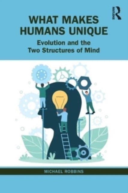 What Makes Humans Unique: Evolution and the Two Structures of Mind - Agenda Bookshop
