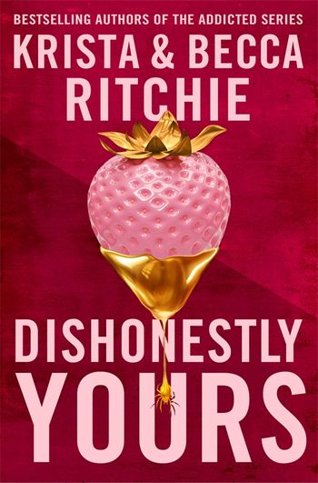 Dishonestly Yours: The hotly-anticipated new romance from TikTok sensations and authors of the Addicted series - Agenda Bookshop