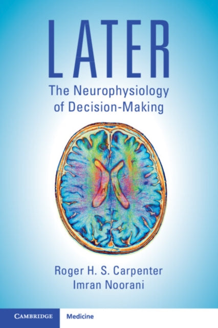 LATER: The Neurophysiology of Decision-Making - Agenda Bookshop