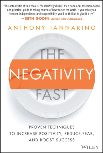 The Negativity Fast: Proven Techniques to Increase Positivity, Reduce Fear, and Boost Success - Agenda Bookshop