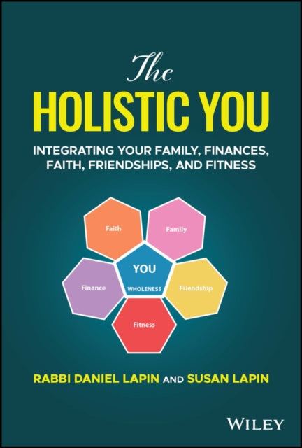 The Holistic You: Integrating Your Family, Finances, Faith, Friendships, and Fitness - Agenda Bookshop