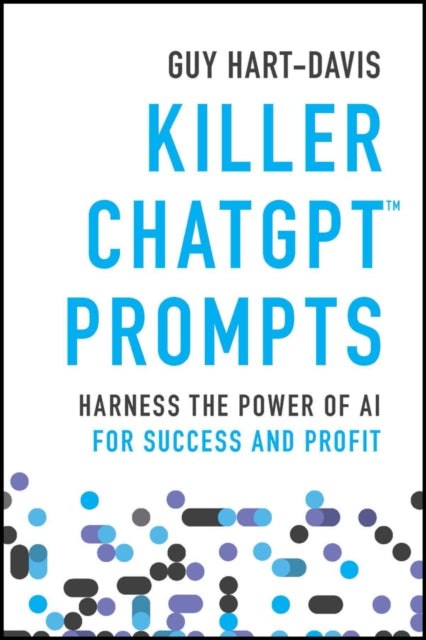 Killer ChatGPT Prompts: Harness the Power of AI for Success and Profit - Agenda Bookshop