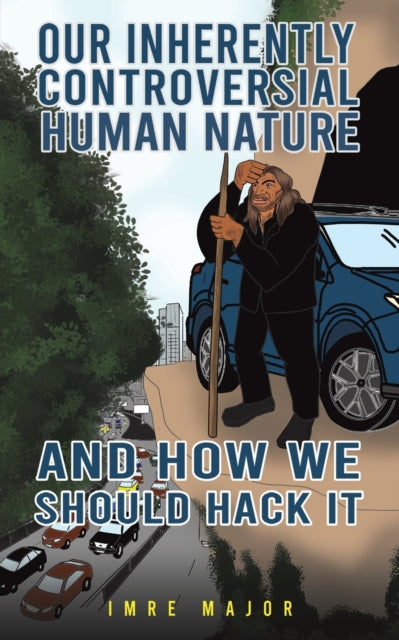 Our Inherently Controversial Human Nature - and How We Should Hack It - Agenda Bookshop