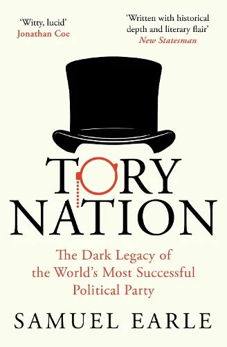 Tory Nation: The Dark Legacy of the World''s Most Successful Political Party - Agenda Bookshop