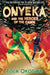 Onyeka and the Heroes of the Dawn: A superhero adventure perfect for Marvel and DC fans! - Agenda Bookshop