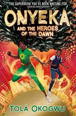 Onyeka and the Heroes of the Dawn: A superhero adventure perfect for Marvel and DC fans! - Agenda Bookshop