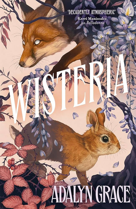 Wisteria: the gorgeous new gothic fantasy romance from the bestselling author of Belladonna and Foxglove