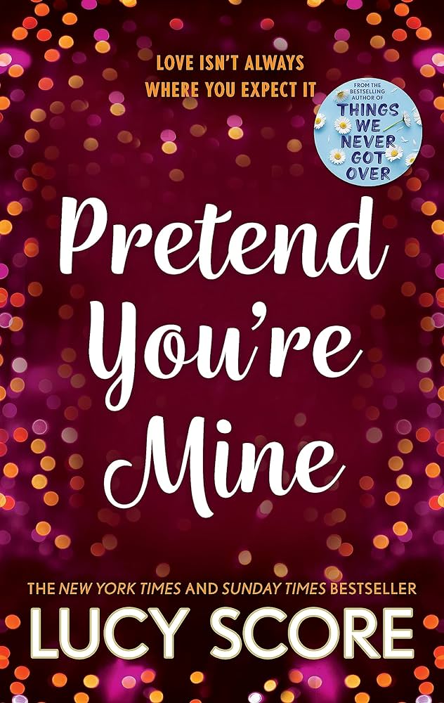 Pretend You''re Mine: a fake dating small town love story from the author of Things We Never Got Over - Agenda Bookshop