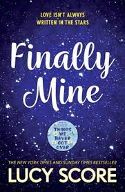Finally Mine: the unmissable small town love story from the author of Things We Never Got Over - Agenda Bookshop