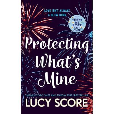 Protecting Whats Mine: the stunning small town love story from the author of Things We Never Got Over - Agenda Bookshop