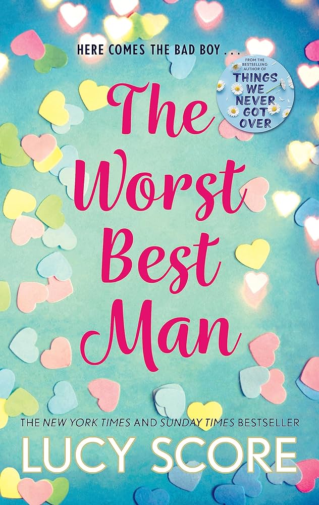 The Worst Best Man: a hilarious and spicy romantic comedy from the author of Things We Never got Over - Agenda Bookshop