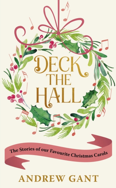 Deck the Hall: The Stories of our Favourite Christmas Carols - Agenda Bookshop