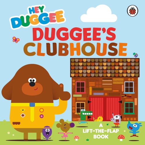 Hey Duggee: Duggees Clubhouse: A Lift-the-Flap Book - Agenda Bookshop