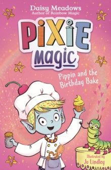 Pixie Magic: Pippin and the Birthday Bake: Book 3 - Agenda Bookshop