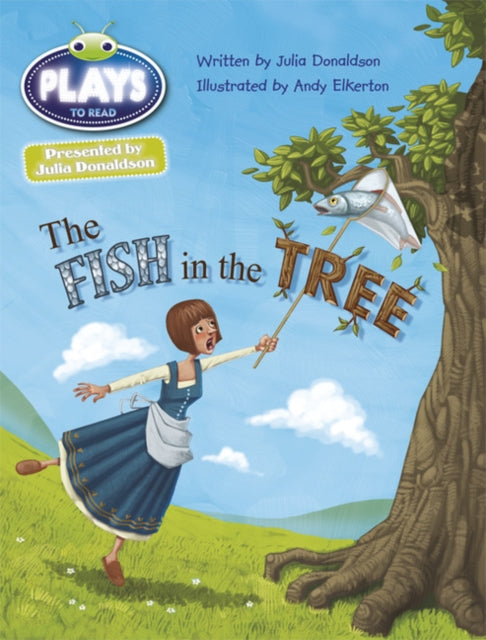 Bug Club Guided Julia Donaldson Plays Year Two Gold The Fish in the Tree - Agenda Bookshop