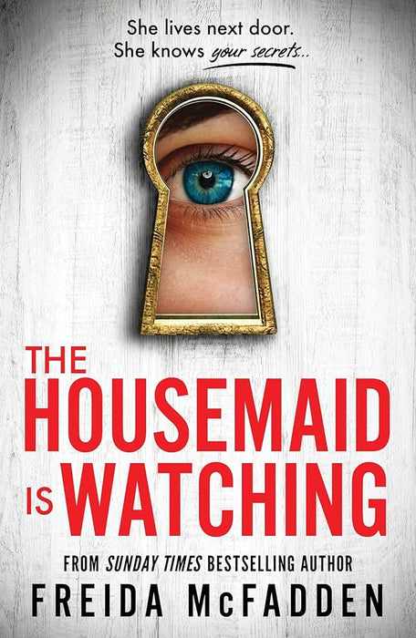 The Housemaid Is Watching: From the Sunday Times Bestselling Author of The Housemaid - Agenda Bookshop