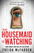 The Housemaid Is Watching: From the Sunday Times Bestselling Author of The Housemaid - Agenda Bookshop